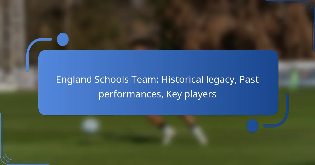 England Schools Team: Historical legacy, Past performances, Key players