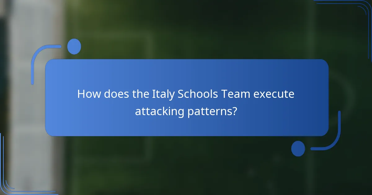How does the Italy Schools Team execute attacking patterns?