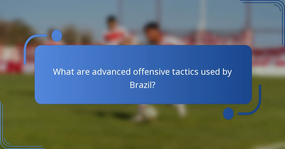 What are advanced offensive tactics used by Brazil?