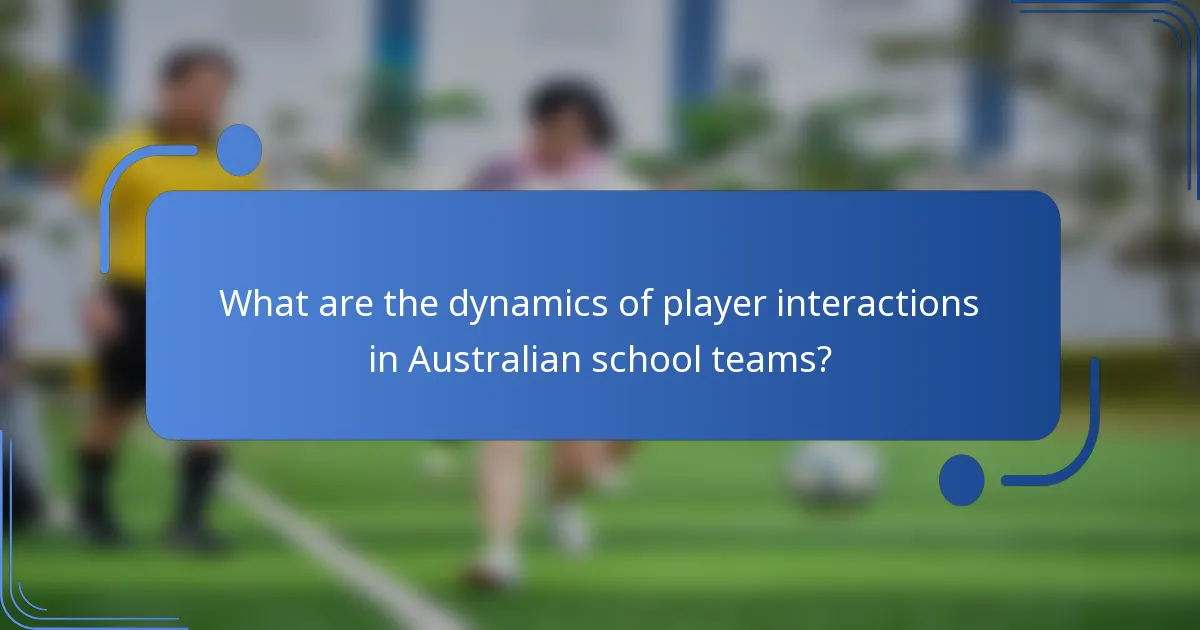What are the dynamics of player interactions in Australian school teams?