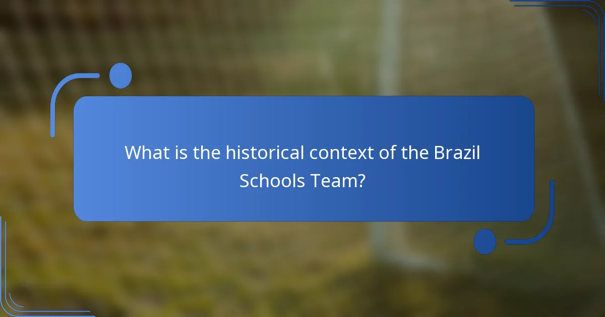 What is the historical context of the Brazil Schools Team?