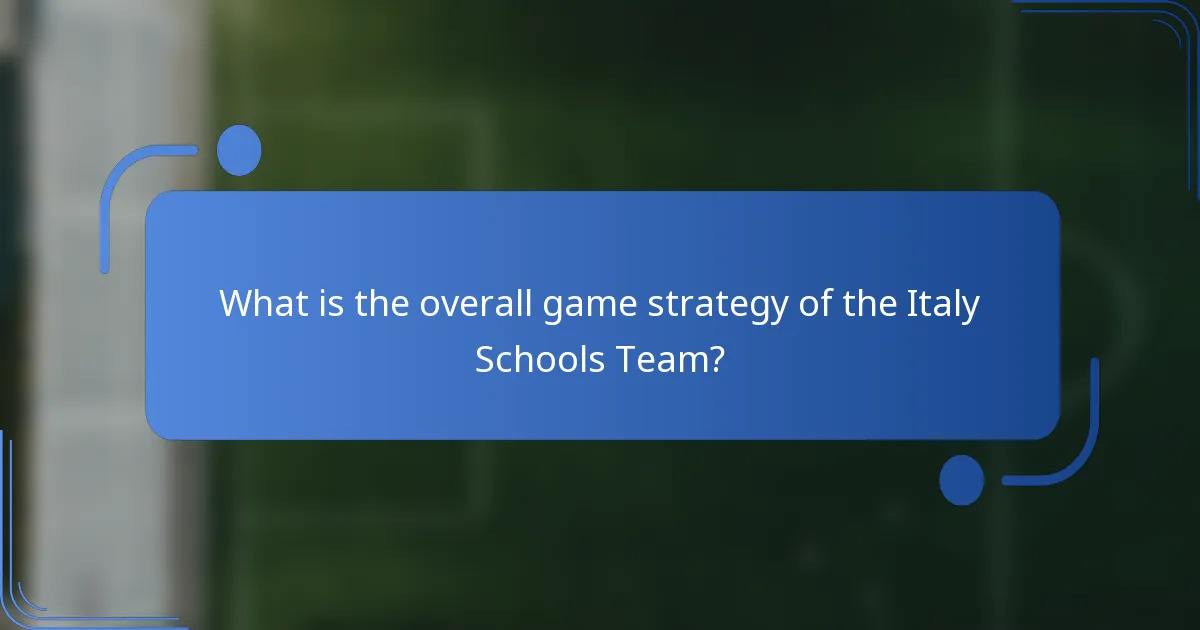 What is the overall game strategy of the Italy Schools Team?
